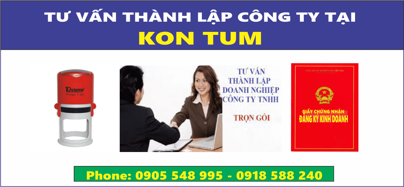 Dịch vụ th&agrave;nh lập c&ocirc;ng ty tại Kon Tum A-Z
